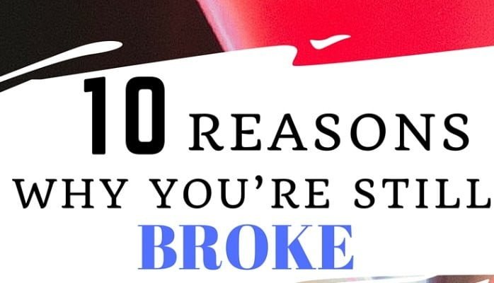 Check Out 10 Reasons Why You're Still Broke And How To Fix