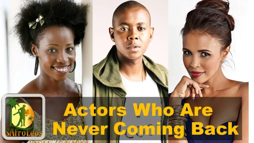 15 Actors We Might Never-Ever See on Mzansi TV Again. Here is Why